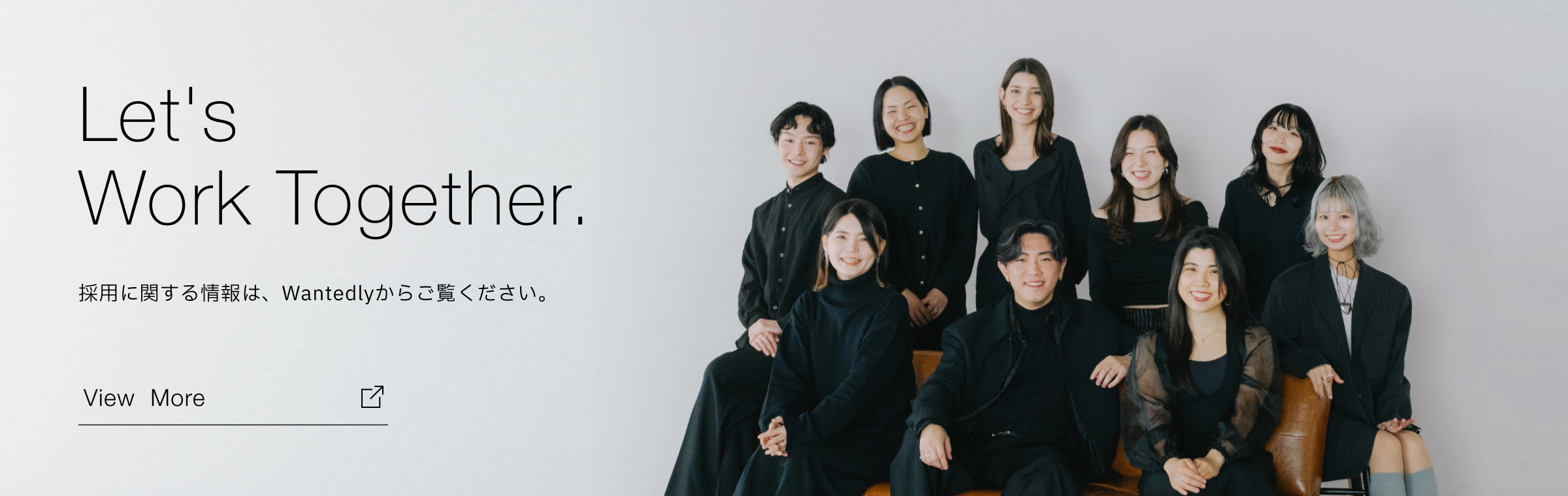 Let's Work Together. 採用に関する情報は、Wantedlyからご覧ください。